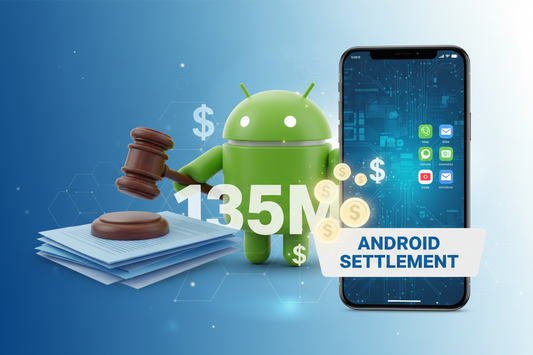 How to Claim Your Share of Google’s $135 Million Android Settlement